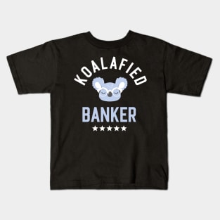 Koalafied Banker - Funny Gift Idea for Bankers Kids T-Shirt